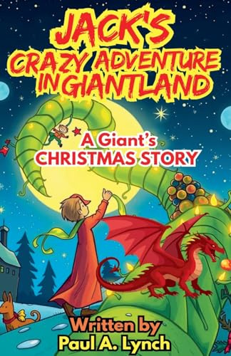 Jack's Crazy Adventure in Giantland: A Giant's Christmas Story