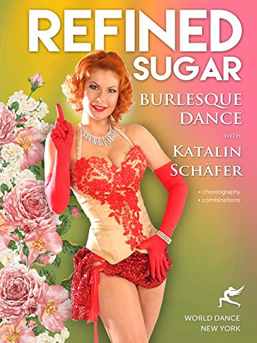 Refined Sugar - Burlesque Dance Performance-ready choreography with Katalin Schäfer - intermediate level
