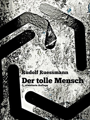 Der tolle Mensch: Essays und Aphorismen