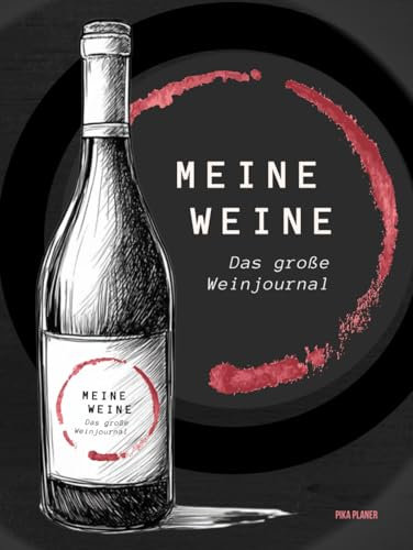 Meine Weine - Das große Weinjournal | Gebunden, DIN A4 | Vergessen Sie keinen Wein mehr! Sammlung organisieren, Favoriten und Wunschweine notieren. Mit klarer Struktur und präzisen Verkostungsnotizen