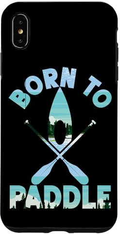 iPhone XS Max Kayak Kayaking Born To Paddle Case