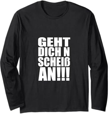 Lustiges tshirt Motiv witziger shirt Spruch geht dich nix an Langarmshirt