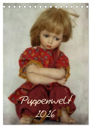 Puppenwelt 2026 (Tischkalender 2026 DIN A5 hoch), CALVENDO Monatskalender: Ein kleines Repertoire von Puppenbildern, präsentiert in einzigartiger Optik (CALVENDO Kunst)
