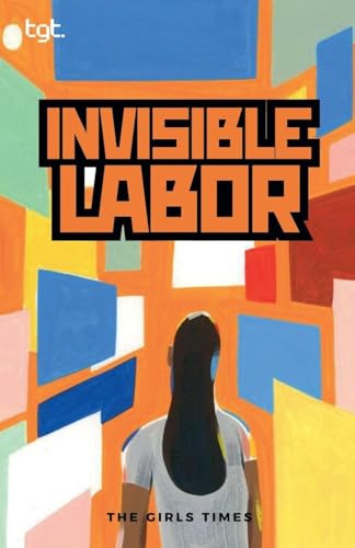 Invisible Labor (Tgt, Band 6)