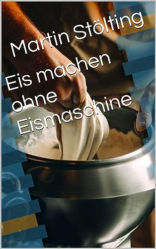 Eis machen ohne Eismaschine
