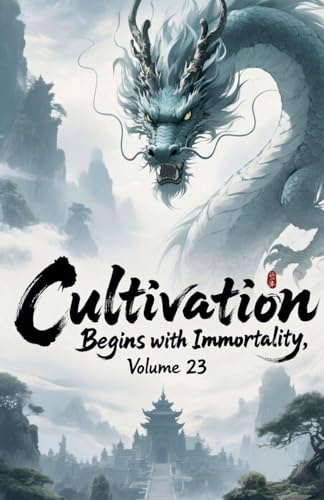 Cultivation Begins with Immortality, Volume 23