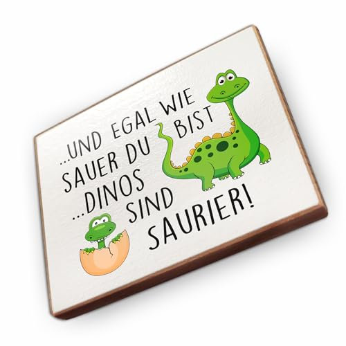 - Kühlschrankmagnet mit Spruch | Handmade aus Buchenholz als tolle Geschenkidee | (Egal wie sauer du bist - Dinos sind Saurier)