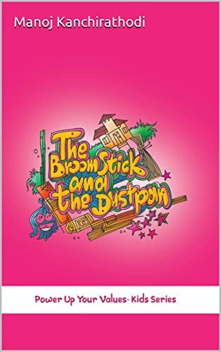The Broomstick and The Dustpan: Teaching the Value of Cleanliness to our Kids