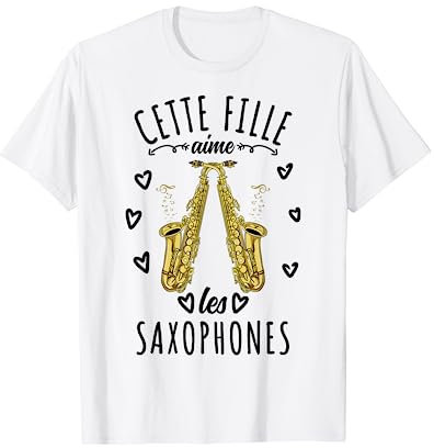 saxophoniste cadeau Cette Fille Aime Les saxophones T-Shirt