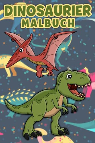 Dinosaurier Malbuch: Fantastische Abenteuer zum Ausmalen für kleine Entdecker