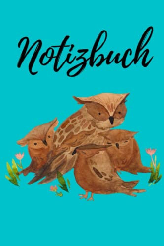Notizbuch Eulen: Notizbuch mit Eulenfamilie A5 liniert 100 Seiten. Geschenk für Fans von Eulen und Tierfreunden. Auch geeignet als Reisjournal oder ... und Farben möglich. Siehe Beschreibung