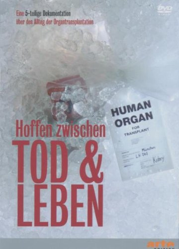 Organtransplantation - Hoffen zwischen Tod und Leben