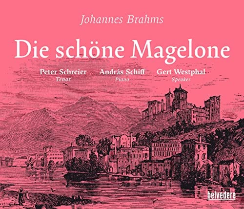 Brahms: Die Schone Magelone
