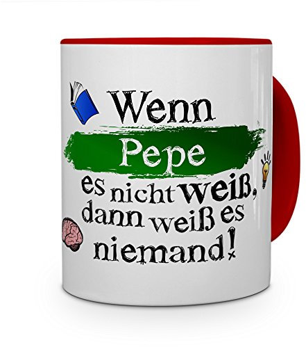 printplanet Tasse mit Namen Pepe - Layout: Wenn Pepe es Nicht weiß, dann weiß es niemand - Namenstasse, Kaffeebecher, Mug, Becher, Kaffee-Tasse - Farbe Rot