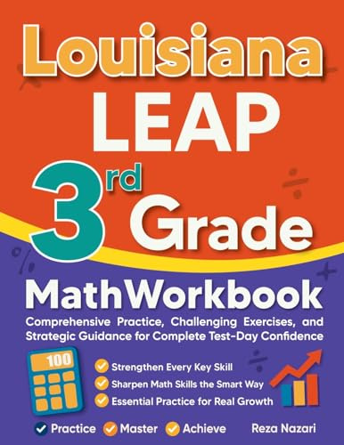 Louisiana LEAP 3rd Grade Math Workbook: Comprehensive Practice, Challenging Exercises, and Strategic Guidance for Complete Test-Day Confidence