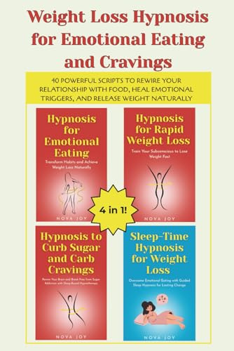 Weight Loss Hypnosis for Emotional Eating and Cravings: 40 Powerful Scripts to Rewire Your Relationship with Food, Heal Emotional Triggers, and Release Weight Naturally