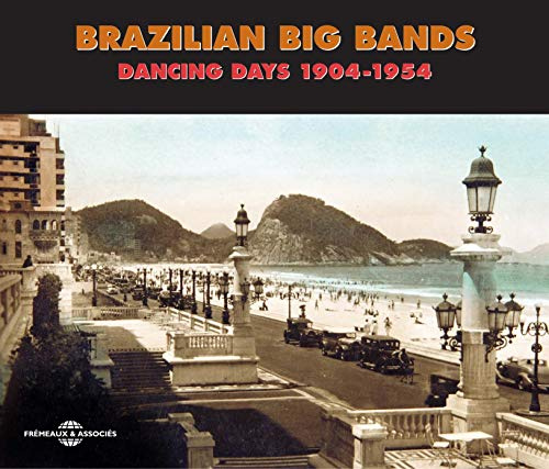 Brazilian Big Bands: Dancing Days 1904-1954
