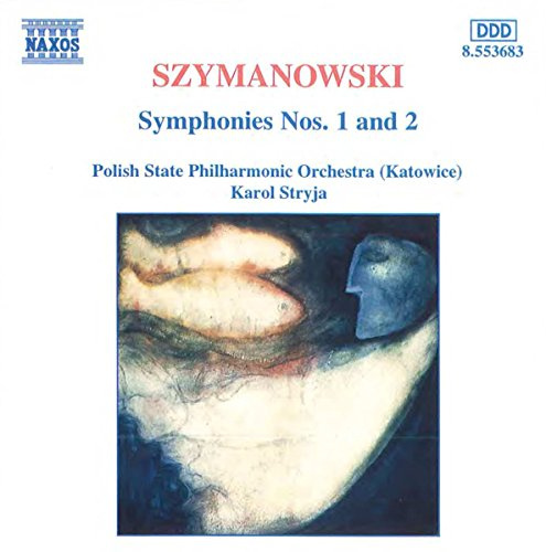 Karol Szymanowski: Symphonies, Nos. 1 and 2