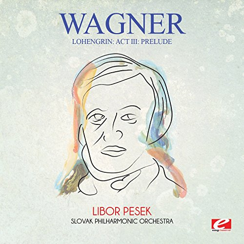 Wagner: Lohengrin: Act III: Prelude