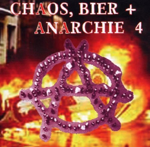 Chaos,Bier & Anarchie Vol.4