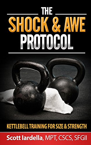 The Shock And Awe Protocol: Kettlebell Training For Size And Strength (English Edition)