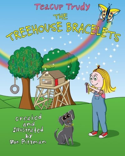 Teacup Trudy: The Treehouse Bracelets: A Children's Book (The Adventures of Teacup Trudy) by Ron Pittman (2015-11-13)