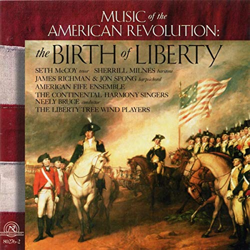 The Birth of Liberty - Music of the American Revolution