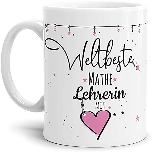Tasse mit Spruch - Weltbeste Lehrerin mit Herz - Geschenk für die Mathe-Lehrerin - Hochwertige Keramiktasse, Weiß, 300 ml
