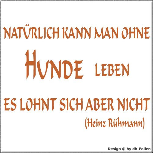 wall-refine WS-00256 | NATÜRLICH KANN Man OHNE Hunde Leben (No.2) | Premium Wandtattoo Wandaufkleber der Extra-Klasse, 70 x 50 cm, nussbraun, seidenmatter Glanz