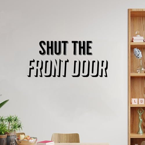 Madcolitote Wandaufkleber mit klassischen Zitaten Shut The Front Door, Vinyl-Aufkleber, abnehmbar, Bauernhaus-Kunst für Schlafzimmer, Wohnzimmer, Klassenzimmer, Büro, 137 cm