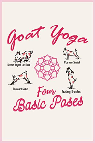 Goat Yoga.: Goats Notebook: Funny Goat Notebook to write in | 6 X 9 inches | Notebook 120- page lined | Great goat record keeping notebook gift for goat lovers.