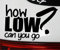 How Low CAN You GO Sticker Low Tuning deep Aufkleber Decal - Dub (weiß außenklebend)