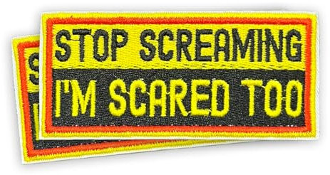 SODAVA Aufnäher mit Klettverschluss, Aufschrift Stop Screaming I'm Scared Too, 8,9 cm, zum Aufbügeln, für Hüte, Jacken, Rucksäcke, bestickt, Moral-Aufnäher, lustige Flicken, 2 Stück