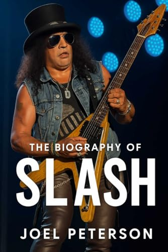 The Biography of Slash: Addiction, Survival, and the Road to Rock Immortality