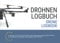 Drohnen Logbuch und Flugbuch 2021 (Drone Logbook): gemäß neuer EU Drohnenverordnung mit Klassifizierungen nach Luftfahrtbehörde EASA für Fernpiloten in Deutsch und Englisch