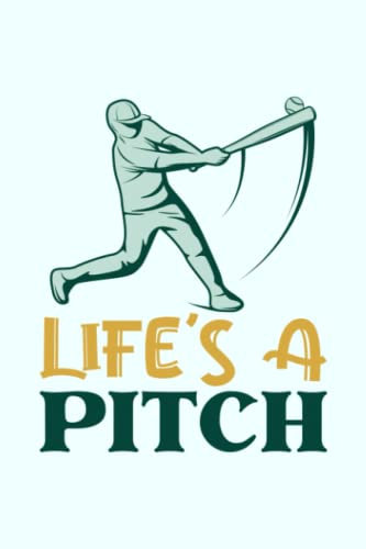LIFE'S A PITCH: NOTEBOOK FOR BASEBALL LOVER SIZE 6 X 9 110 PAGES