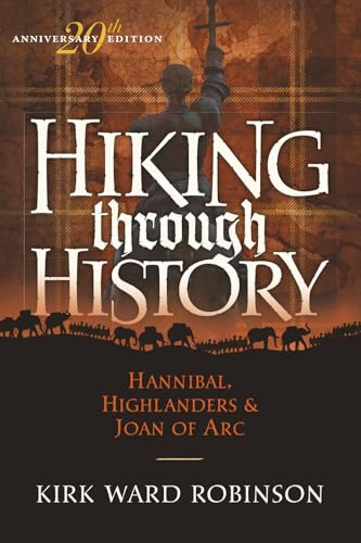 Hiking Through History: Hannibal, Highlanders & Joan of Arc