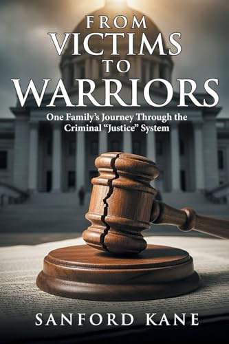 From Victims to Warriors: One Family's Journey Through the Criminal Justice System