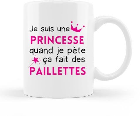 Encre et créations Mug Céramique - Je Suis Une Princesse, Quand Je Pète Ça Fait Des Paillettes