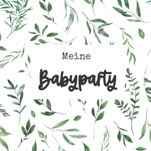 Meine Babyparty - Erinnerungsbuch: Gästebuch Babyshower – Buch zum Ausfüllen mit viel Platz - Eukalyptus
