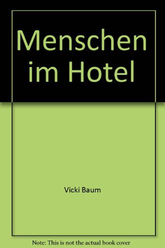 Menschen im Hotel/Vor Rehen wird gewarnt/Die goldenen Schuhe - Drei Romane in einem Band - bk1143
