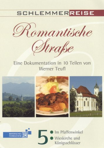 Schlemmerreise - Romantische Straße 5: Im Pfaffenwinkel/Wieskirche und Königsschlösser