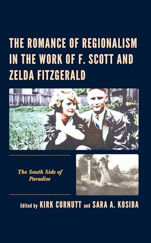 The Romance of Regionalism in the Work of F. Scott and Zelda Fitzgerald: The South Side of Paradise (English Edition)