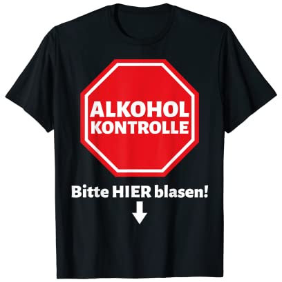 Lustiges Bier Alkohol Schnaps Saufen Männer Party Spruch T-Shirt