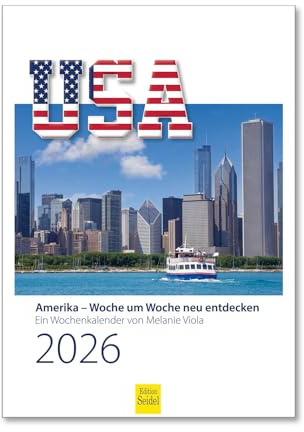 Edition Seidel Premium Kalender USA Wochenkalender 2026 Format DIN A4 Wandkalender mit Bildern Amerika Nationalparks Natur Städte Skyline Melanie Viola