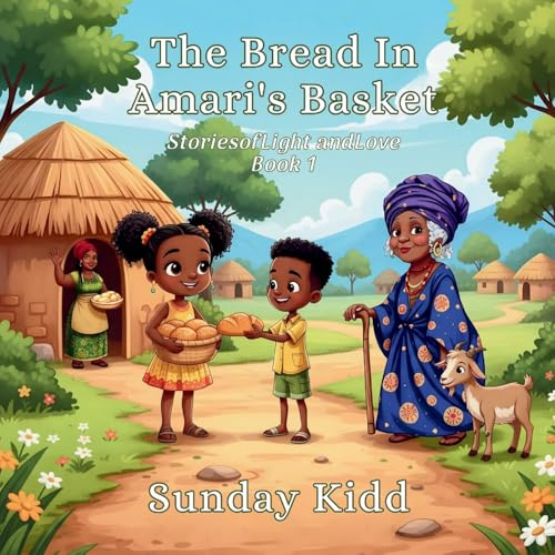 The Bread In Amari's Basket: Stories of Light and Love (Stories of Love and Light, Band 1)