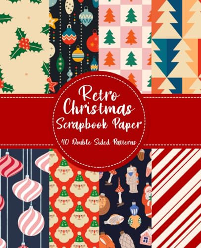 Retro Christmas Scrapbook Paper: 40 Double Sided Retro Christmas Designs, Perfect For Scrapbooks, Card Making And Origami