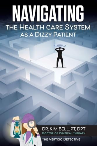Navigating the Health Care System as a Dizzy Patient