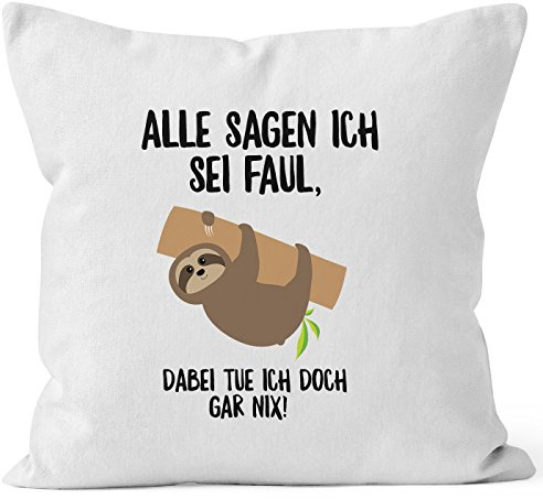 MoonWorks Kissen-Bezug mit Faultier Alle Sagen ich sei faul, dabei tue ich doch gar nix! Kissen-Hülle Deko-Kissen 40x40 Baumwolle Weiss Unisize