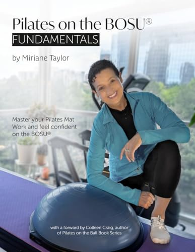 Pilates on the BOSU: Fundamentals: Master Your Pilates Mat Work and Feel Confident on the BOSU